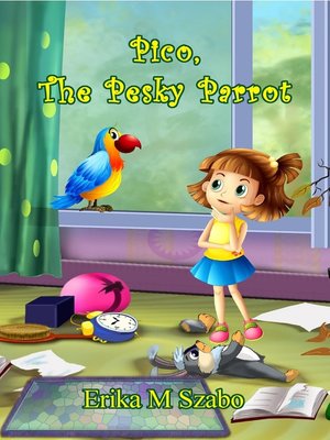 cover image of Pico, the Pesky Parrot